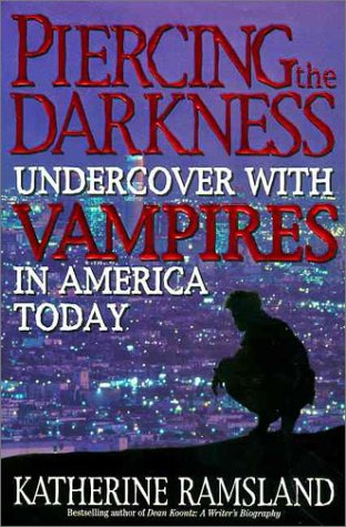 Piercing the Darkness: Undercover with Vampires in America Today,Used