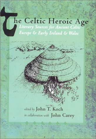 The Celtic Heroic Age (Celtic Studies Publications),Used