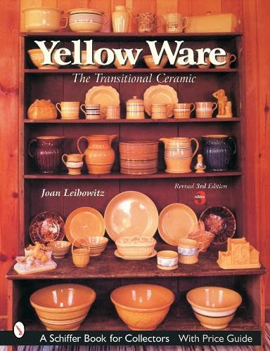 Yellow Ware: The Transitional Ceramic,New