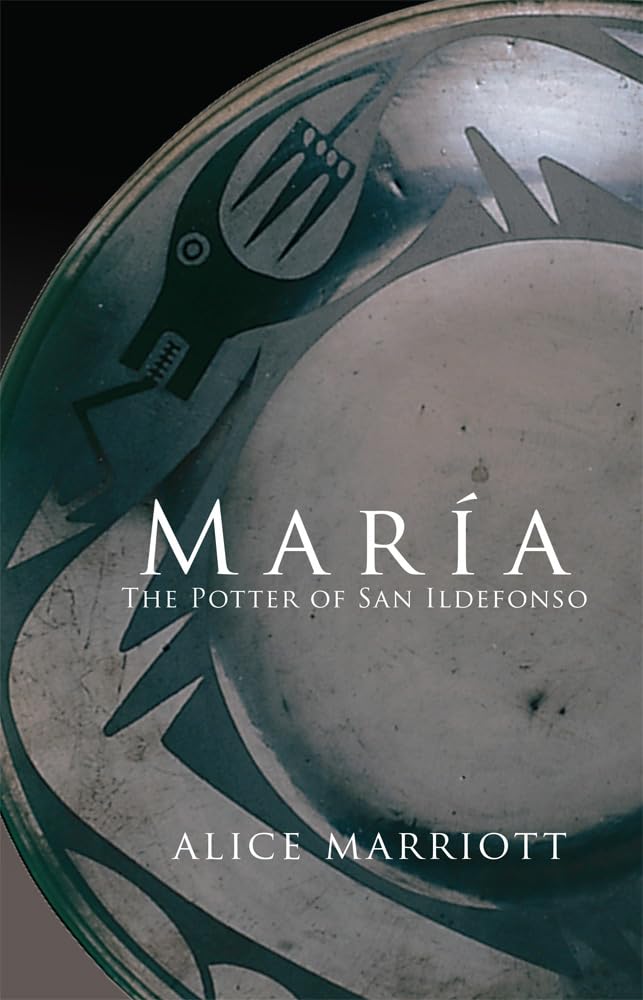 Maria: The Potter Of San Ildefonso (Volume 27) (The Civilization Of The American Indian Series),Used
