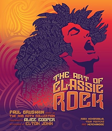 The Art of Classic Rock: Rock Memorabilia, Tour Posters, and Merchandise,Used