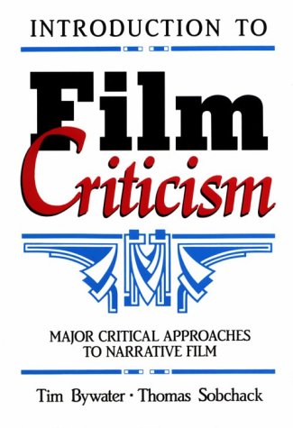 Introduction to Film Criticism: Major Critical Approaches to Narrative Film,Used