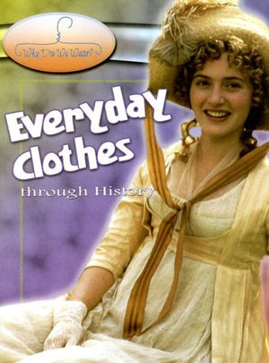 Everyday Clothes Through History (Why Do We Wear?),Used