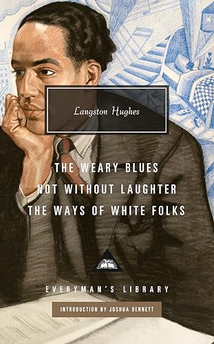 The Weary Blues; Not Without Laughter; The Ways Of White Folks (EverymanS Library Contemporary Classics Series)