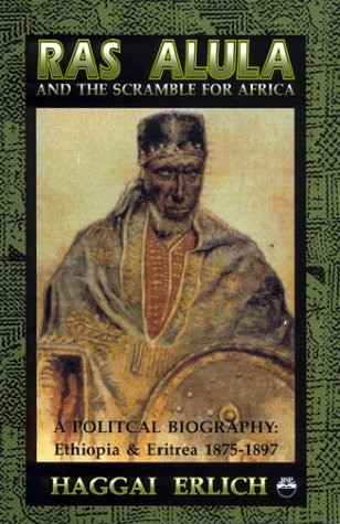 Ras Alula and the Scramble for Africa: A Political Biography : Ethiopia & Eritrea 18751897,Used