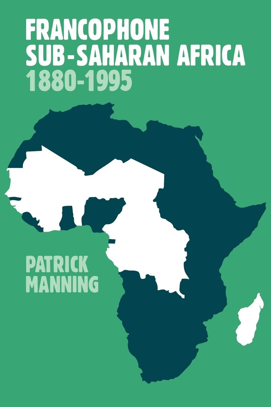 Francophone SubSaharan Africa 18801995,New