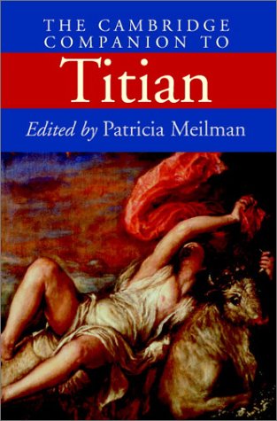 The Cambridge Companion to Titian (Cambridge Companions to the History of Art),Used