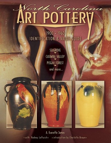North Carolina Art Pottery 19001960 Identification and Value Guide, Seagrove, Catawba Valley, Pisgah Forest and more,Used