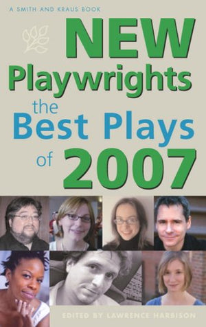 New Playwrights: The Best Plays of 2007 (New Playwrights) (Contemporary Playwrights),Used