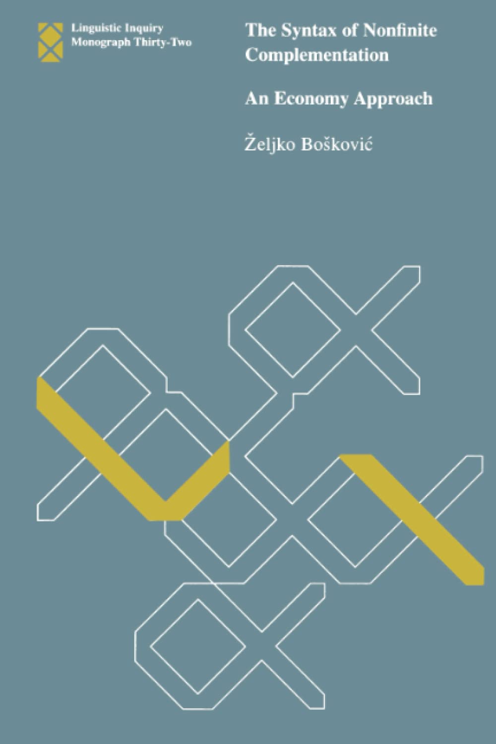 The Syntax of Nonfinite Complementation: An Economy Approach (Linguistic Inquiry Monographs) (Linguistic Inquiry Monographs, 32),Used