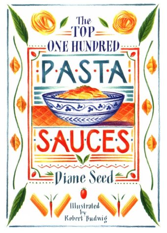 The Top One Hundred Pasta Sauces,Used