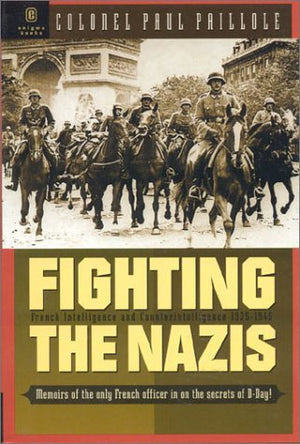 Fighting The Nazis: French Intelligence And Counterintelligence 19351945