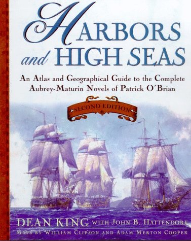 Harbors And High Seas: An Atlas And Geographical Guide To The Aubreymaturin Novels Of Patrick O'Brian,Used