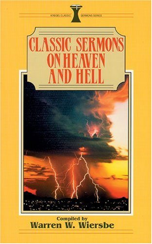 Classic Sermons on Heaven and Hell (Kregel Classic Sermons Series),Used