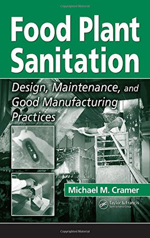 Food Plant Sanitation: Design, Maintenance, and Good Manufacturing Practices,Used