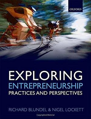 Exploring Entrepreneurship: Practices and Perspectives,New