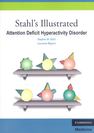 Stahl'S Illustrated Attention Deficit Hyperactivity Disorder,New
