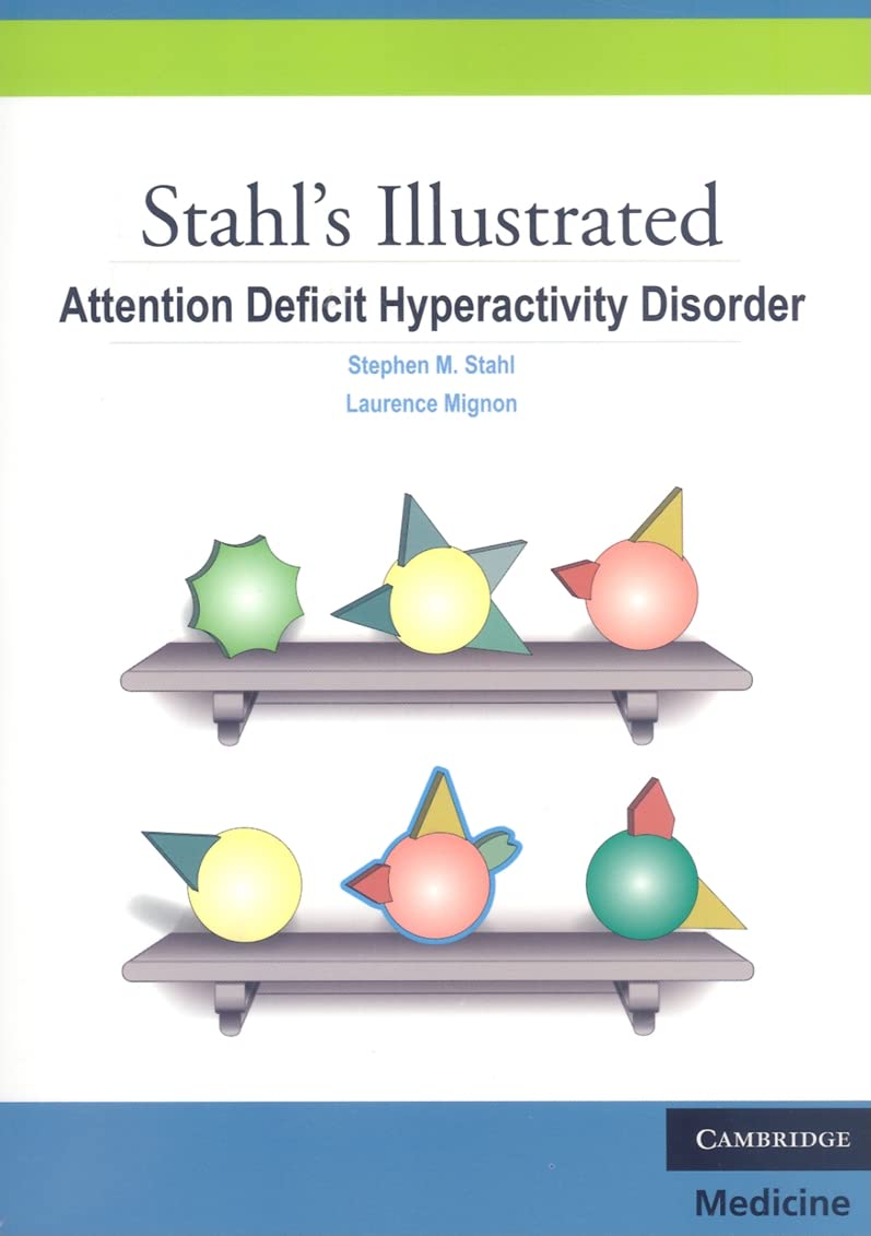 Stahl'S Illustrated Attention Deficit Hyperactivity Disorder,New