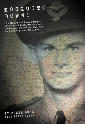 Mosquito Down!: The Extraordinary Memoir Of A Second World War Bomber Command Pilot On The Run In Germany And Holland.,Used