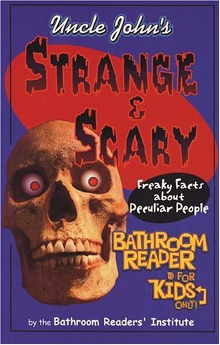 Uncle John's Strange and Scary Bathroom Reader for Kids Only!,Used