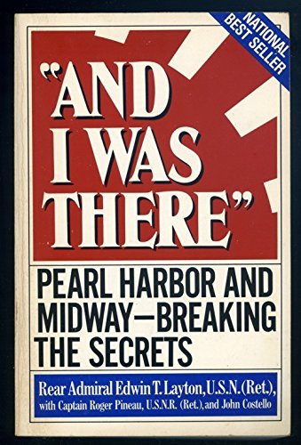 And I Was There: Pearl Harbor And Midwaybreaking The Secrets-used
