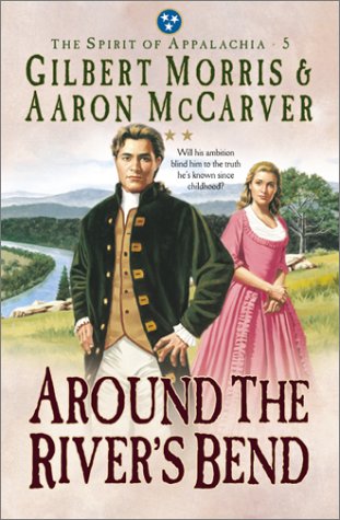 Around the River's Bend (The Spirit of Appalachia Series #5),New