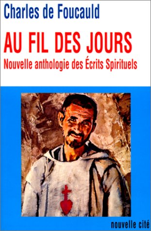 Au fil des jours: Nouvelle anthologie des crits spirituels,Used