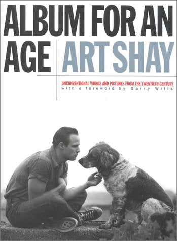 Album for an Age: Unconventional Words and Pictures From the Twentieth Century,Used