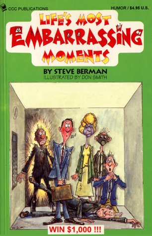 Life's Most Embarrassing Moments: A Humourous Collection of the Foibles That Make Us All Human,Used