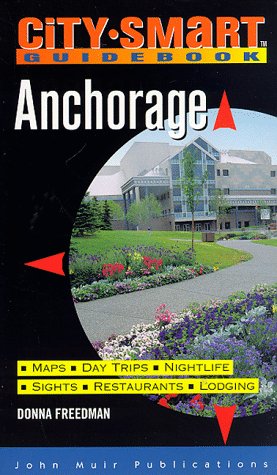 CitySmart Guidebook: Anchorage (City Smart Guidebook. Anchorage, 1st ed),Used