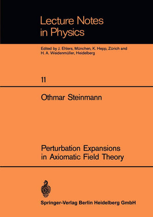 Perturbation Expansions in Axiomatic Field Theory (Lecture Notes in Physics, 11),Used