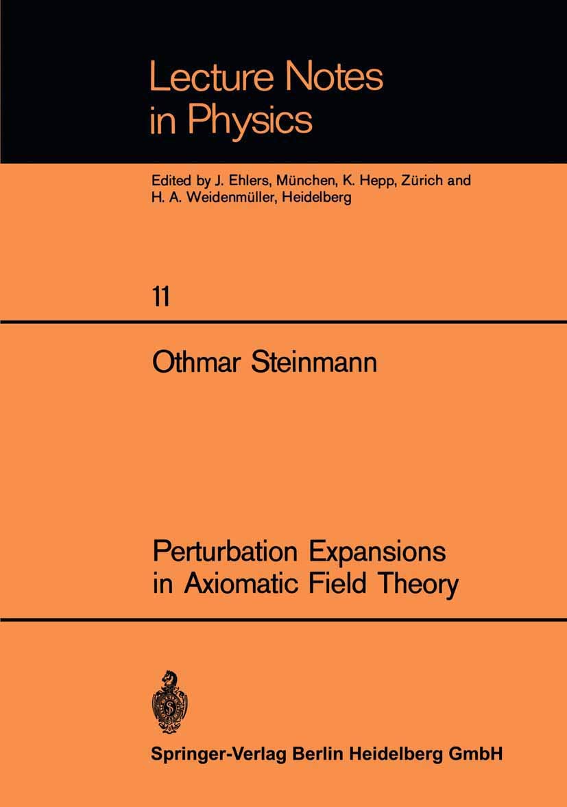 Perturbation Expansions in Axiomatic Field Theory (Lecture Notes in Physics, 11),Used