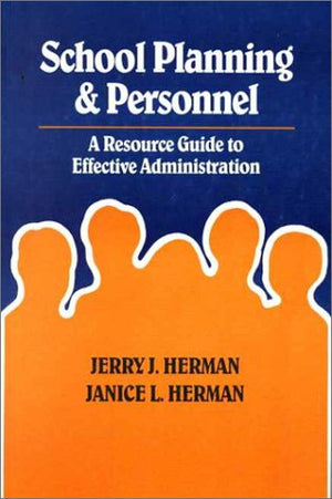 School Planning and Personnel: A Resource Guide to Effective Administration,Used
