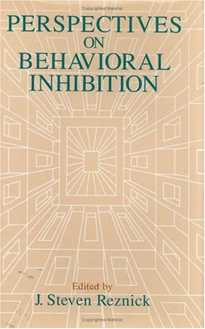 Perspectives on Behavioral Inhibition (The John D. and Catherine T. MacArthur Foundation Series on Mental Health and Development,Used