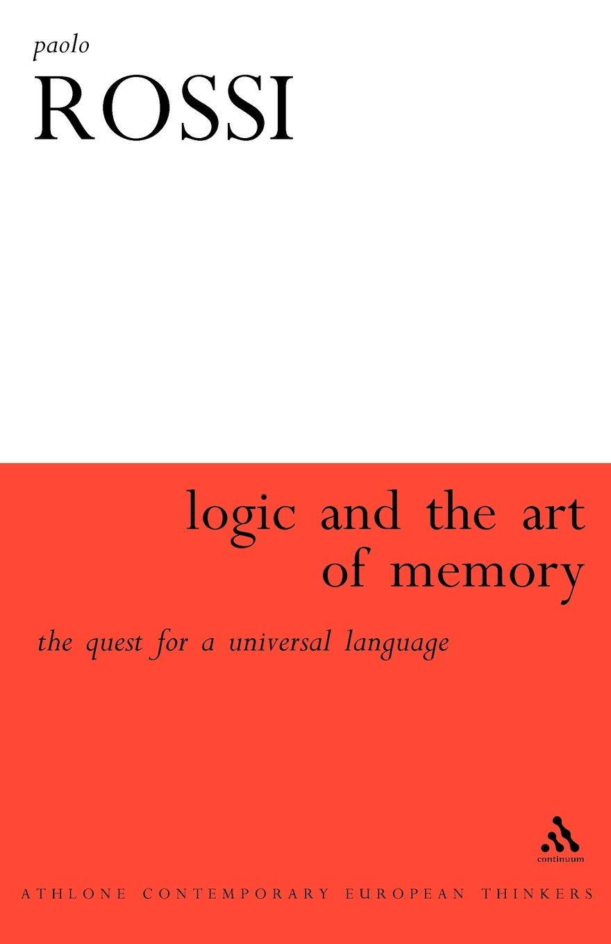 The Logic And The Art Of Memory: The Quest For A Universal Language (Athlone Contemporary European Thinkers),Used