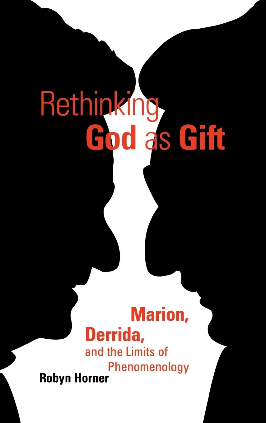 Rethinking God as Gift: Marion, Derrida, and the Limits of Phenomenology (Perspectives in Continental Philosophy),Used