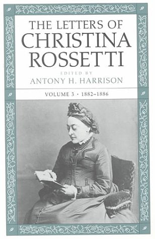 The Letters Of Christina Rossetti : Volume 3, 18821886 (Victorian Literature And Culture Series),Used
