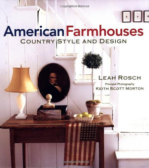 American Farmhouses: Country Style And Design,New