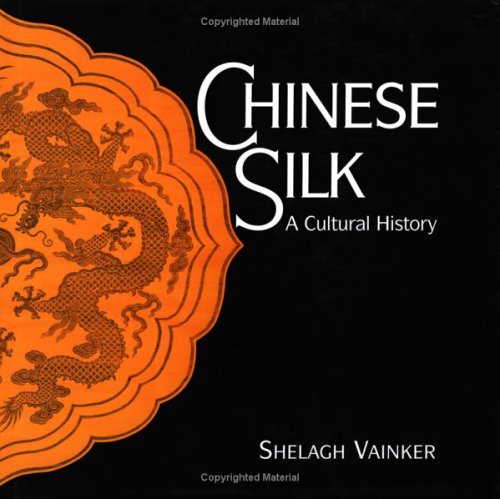 Chinese Silk: A Cultural History,Used