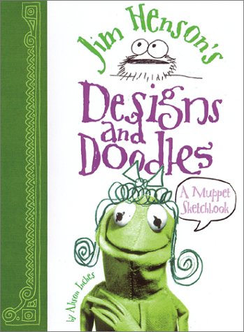 Jim Henson'S Designs And Doodles: A Muppet Sketchbook,Used
