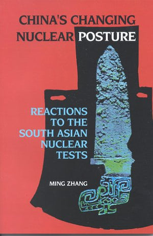 Chinas Changing Nuclear Posture: Reactions To The South Asian Nuclear Tests-used