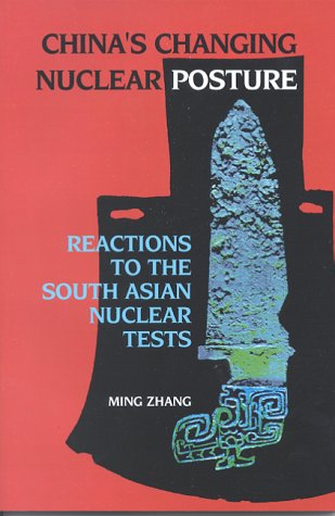 Chinas Changing Nuclear Posture: Reactions To The South Asian Nuclear Tests-used