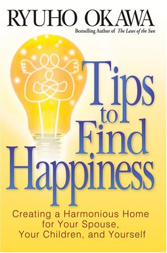 Tips To Find Happiness: Creating A Harmonious Home For Your Spouse, Your Children, and Yourself,Used