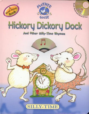 Hickory Dickory Dock: And Other SillyTime Rhymes [With CD] (Mother Goose Rhymes),Used
