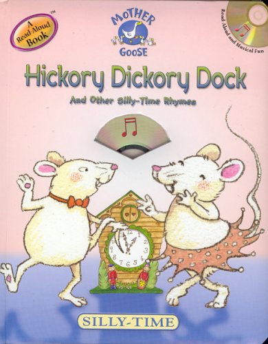 Hickory Dickory Dock: And Other SillyTime Rhymes [With CD] (Mother Goose Rhymes),Used