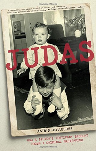 Judas: How a Sister s Testimony Brought Down a Criminal Mastermind
