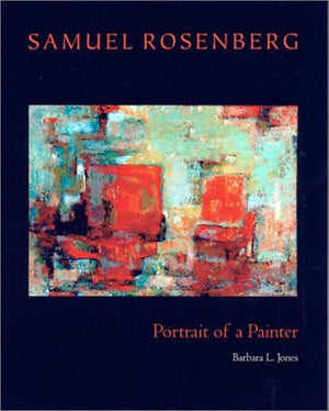 Samuel Rosenberg: Portrait Of A Painter,New