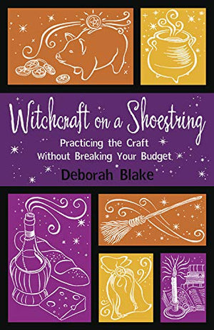 Witchcraft on a Shoestring: Practicing the Craft Without Breaking Your Budget,Used