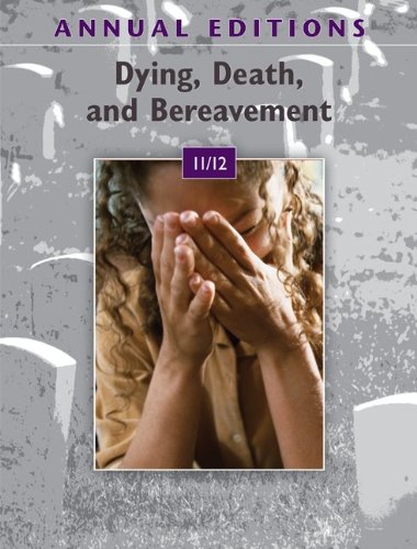 Annual Editions: Dying, Death, and Bereavement 11/12,Used