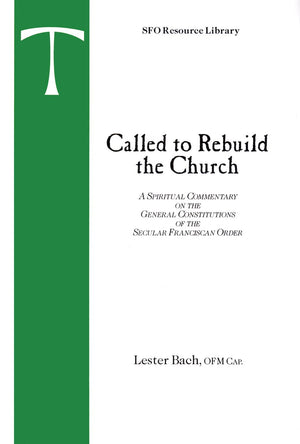 Called to Rebuild the Church: A Spiritual Commentary on the General Constitutions of the Secular Franciscan Order (Sfo Resource ,Used